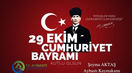 Kaymakamımız Sayın Şeyma AKTAŞ'ın 29 Ekim Cumhuriyet Bayramı Mesajı