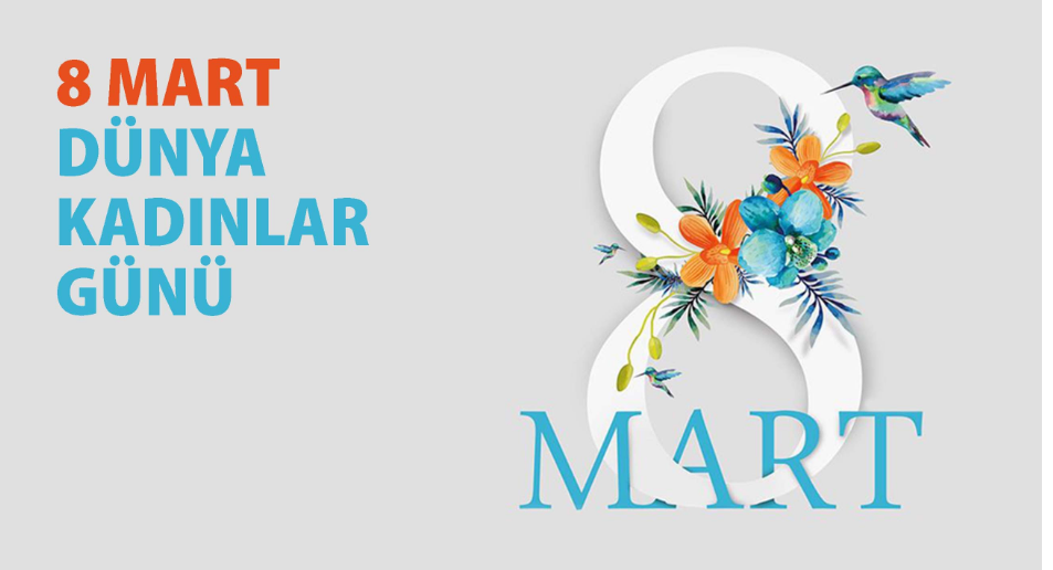 Kaymakamımız Sayın Murat KARNAP'ın 8 Mart Dünya Kadınlar Günü Mesajı